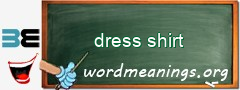 WordMeaning blackboard for dress shirt